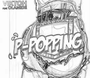 Viktoh - P-Popping (Snippet) Ft. Olamide